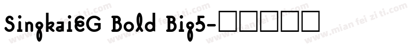 SingkaiEG Bold Big5字体转换